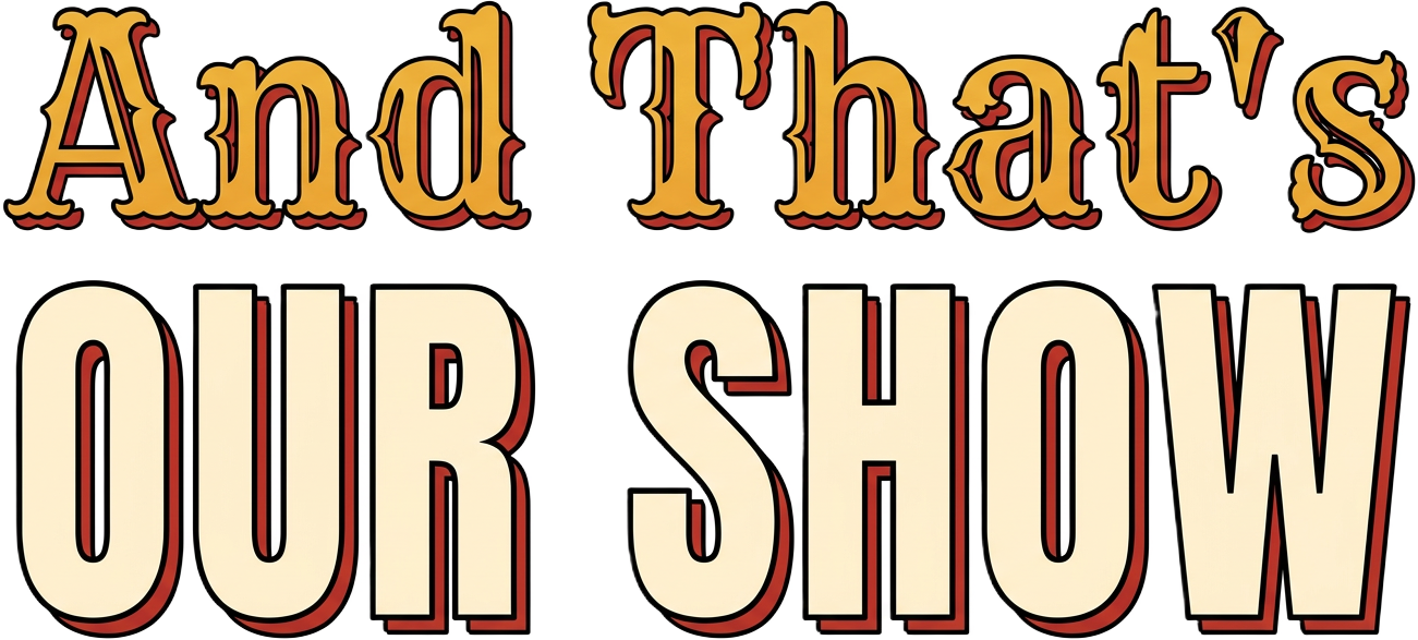 And That's Our Show logo